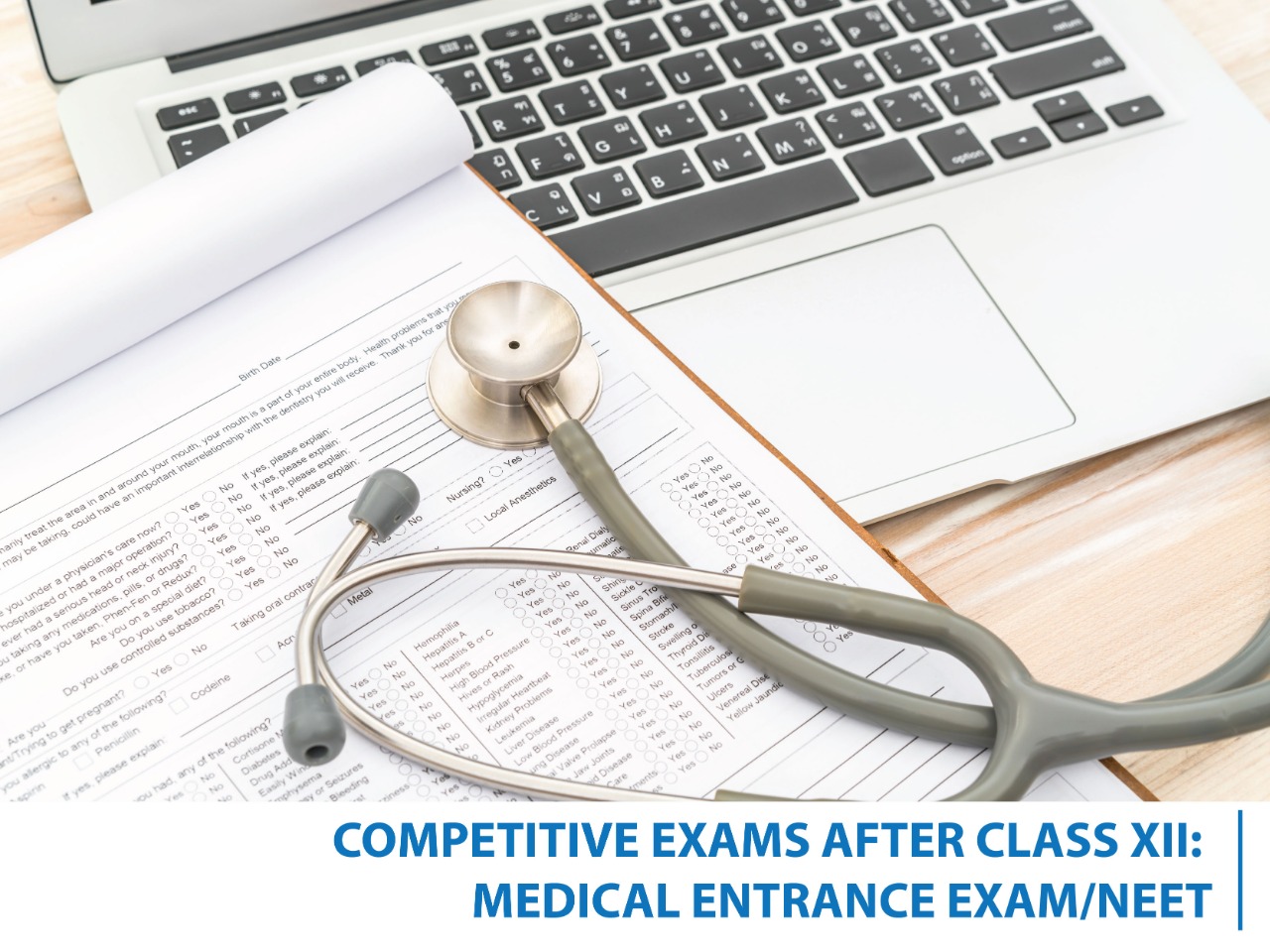 Competitive exams after class XII: Medical Entrance Exam/NEET